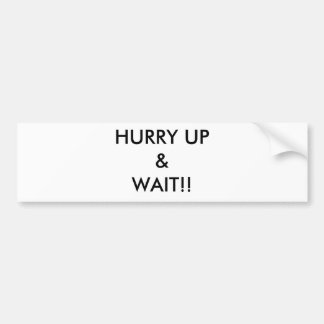 SCHIET OP & WACHT!! BUMPERSTICKER