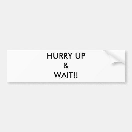 SCHIET OP & WACHT!! BUMPERSTICKER (Voorkant)