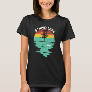 Schijf Golf Basket Stupid Lake Frisbee T-shirt