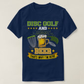 Schijf Golf en Beer die x27s waarom Ix27m hier Fri T-shirt (Design voorkant)