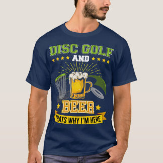 Schijf Golf en Beer die x27s waarom Ix27m hier Fri T-shirt