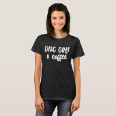 Schijf Golf en koffie T-shirt (Voorkant volledig)