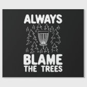 Schijf Golf geeft altijd de schuld aan de bomen Cadeaupapier (Vlak)