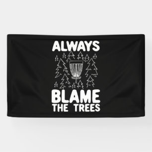 Schijf Golf geeft altijd de schuld aan de bomen Spandoek
