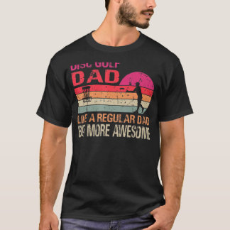 Schijf Golf pa is een gewone vader, maar Geweldige T-shirt