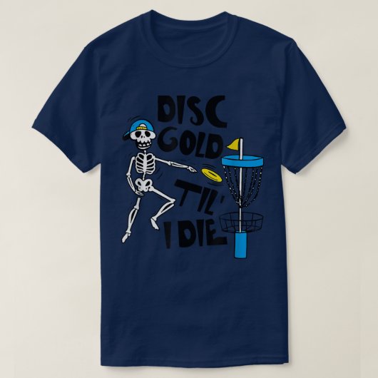 Schijf Golf Til' Die Funny Skeleton Disf Golf Love T-shirt (Design voorkant)