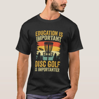 Schijfgolf is belangrijk t-shirt
