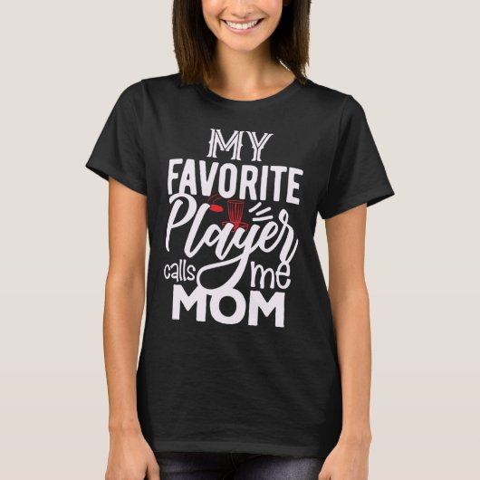 SchijfGolf Mijn favoriete schijf Golfspeler roept  T-shirt (Voorkant)