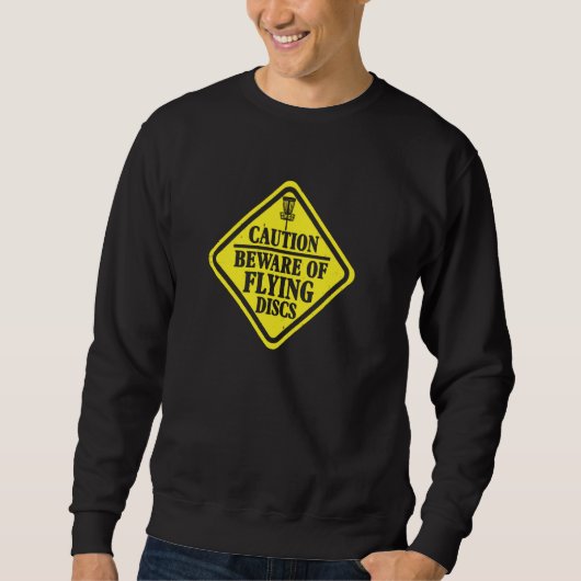 Schijfgolf Voorzichtig voor Flying Disks Pullover (Voorkant)
