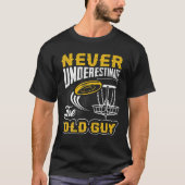 Schijfgolfer onderschat nooit de oude Guy Disk G T-shirt (Voorkant)