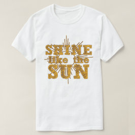 Schijn als de zon t-shirt