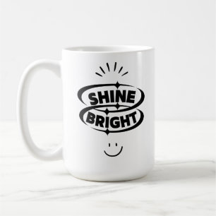 Schijn helder en glimlach" koffiemok