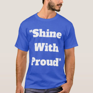 "Schijn met trots" T-shirt
