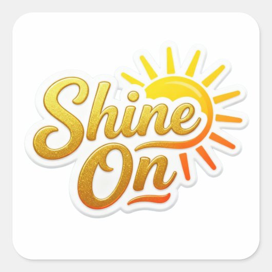 Schijn Op Motiverende Zon Vierkante Sticker (Voorkant)