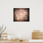 Schijn zodat anderen hem door jou kunnen zien poster (Keuken)