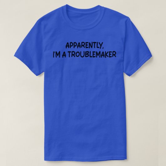 Schijnbaar een onruststoker 1 t-shirt (Design voorkant)