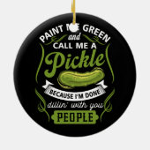 Schilder me groen en noem me een augurk omdat ik k keramisch ornament (Achterkant)