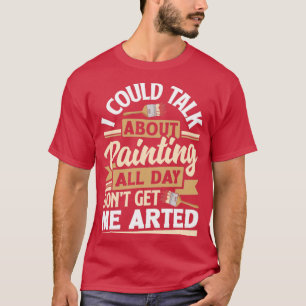 Schilder schilderen me niet ontspannen t-shirt