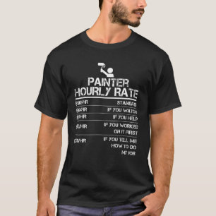 Schilder Uurly Rate Funny Gift for Men Labour Rate T-shirt
