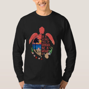 Schildpad Wees een meme - in een wereld vol oma's  T-shirt