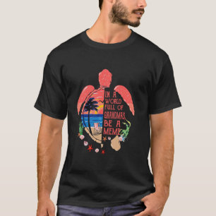 Schildpad Wees een meme - in een wereld vol oma's  T-shirt