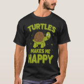 Schildpadden maken me blij Schildpaddenwaterdieren T-shirt (Voorkant)