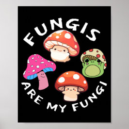 Schimmels Zijn Mijn Schimmels - Fun Mushroom Art Poster