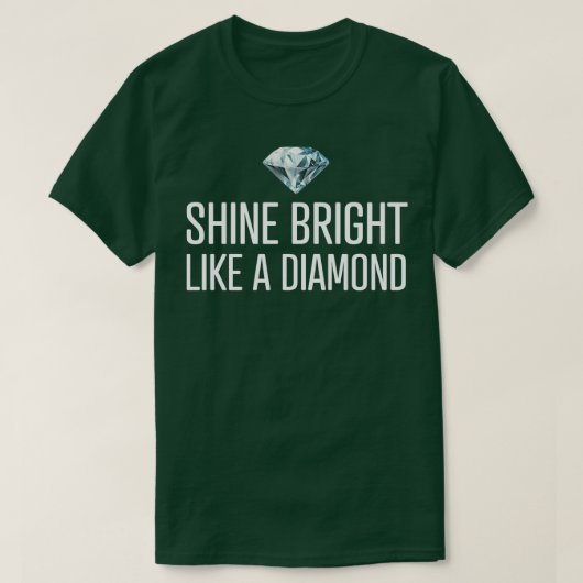 Schine helder als een diamant t-shirt (Design voorkant)