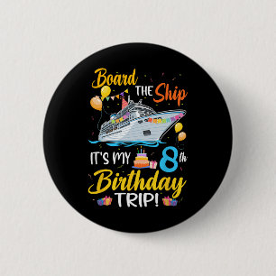 Schip Aan Boord Het Is Mijn 8e Verjaardag Reis Cru Ronde Button 5,7 Cm