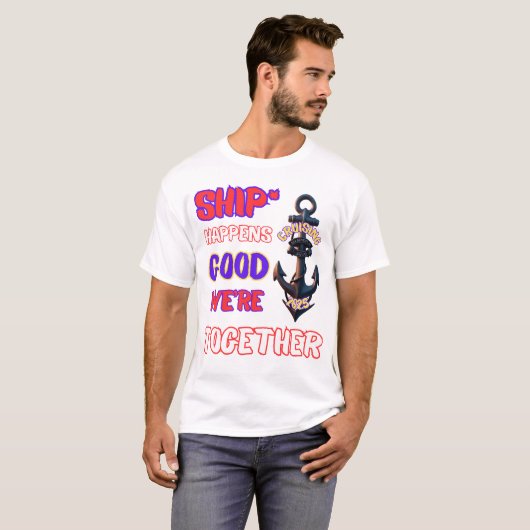 "Schip gebeurt - goed dat we samen zijn!" T-shirt (Voorkant volledig)
