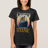 Schip gewoon een meisje dat van Titanic Boat Titan T-shirt (Voorkant)