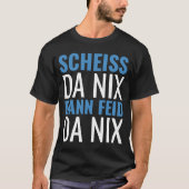 SCHISS DA NIX DANN FEID DA NIX Beieren White Blue T-shirt (Voorkant)