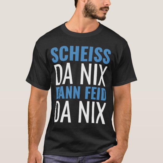 SCHISS DA NIX DANN FEID DA NIX Beieren White Blue T-shirt (Voorkant)