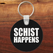 Schist Happens - Geologie Sleutelhanger (Voorkant)