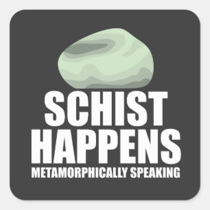Schist Happens Geoloog Mineraal Geode Rock Collect Vierkante Sticker