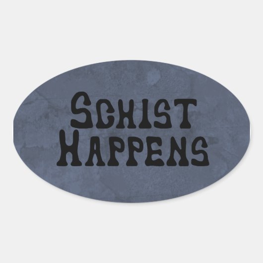 Schist Happens Sticker (Voorkant)