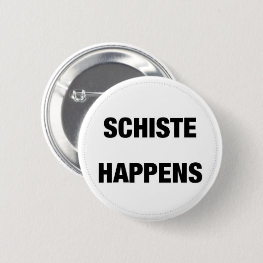 Schiste Happens Ronde Button 5,7 Cm (Voorkant /achterkant)
