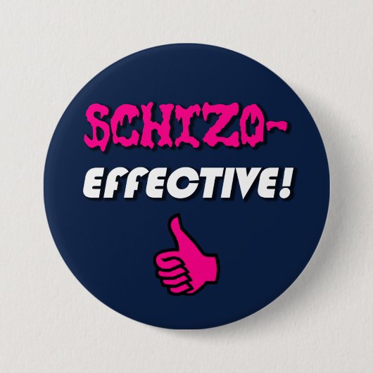 Schizoaffectief "Schizo-EFFECTIVE!" Knop Pride Ronde Button 7,6 Cm (Voorkant)