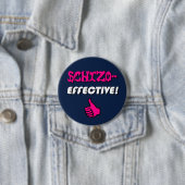 Schizoaffectief "Schizo-EFFECTIVE!" Knop Pride Ronde Button 7,6 Cm (In situ)
