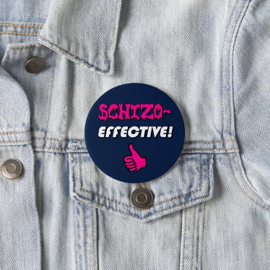 Schizoaffectief "Schizo-EFFECTIVE!" Knop Pride Ronde Button 7,6 Cm (In situ)