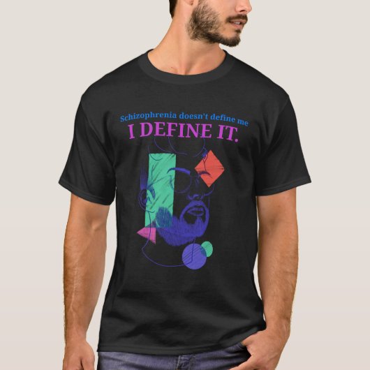 Schizofrenie definieert mij niet Ik definieer het T-shirt (Voorkant)