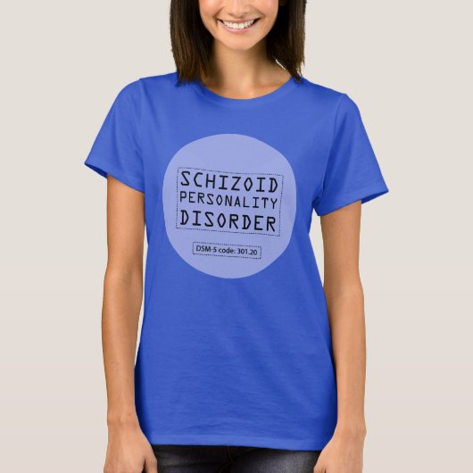 Schizoid-stoornis van de persoonlijkheid t-shirt (Voorkant)