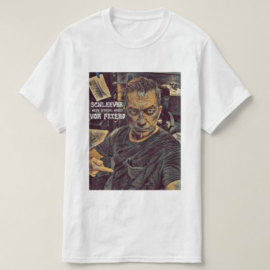 Schleever met Special Guest Jerry Von Friend T-shirt (Design voorkant)