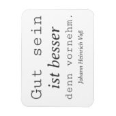 Schlichter Johann Heinrich Voss Zitat Gut sein Magneet (Verticaal)