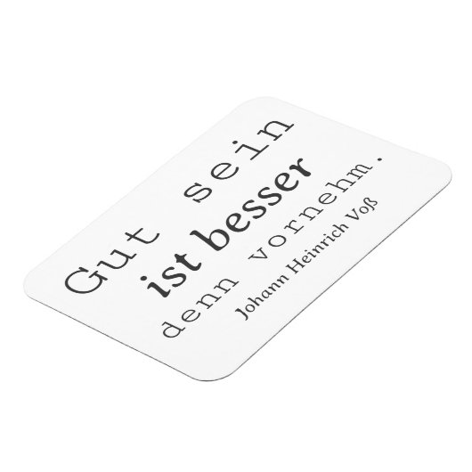 Schlichter Johann Heinrich Voss Zitat Gut sein Magneet (Linkerzijde)