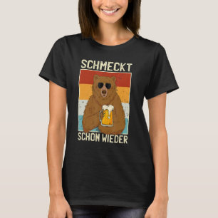 Schmecke Schon Wieder Biertrinker Sauf Slogan Bär T-shirt
