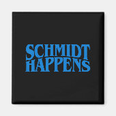 Schmidt Happens German Name Magneet (Voorkant)
