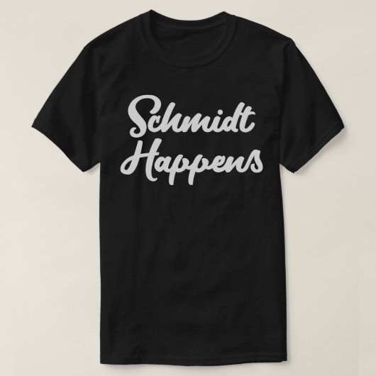 Schmidt Happens T-shirt (Design voorkant)