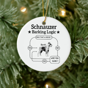 Schnauzer Barking Logic Cool Dog Pet Lover Sarcasm Keramisch Ornament