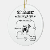 Schnauzer Barking Logic Cool Dog Pet Lover Sarcasm Keramisch Ornament (Links)